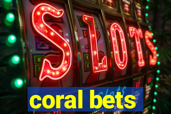 coral bets