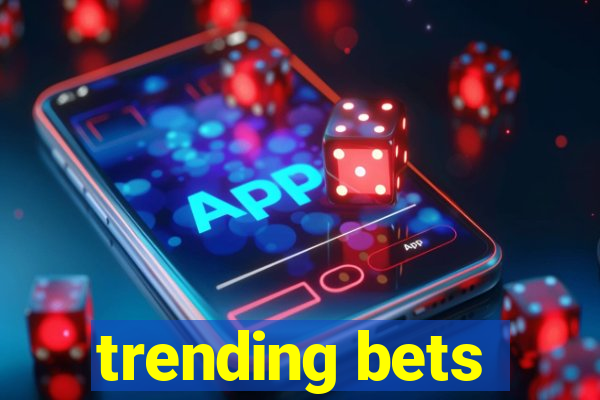 trending bets