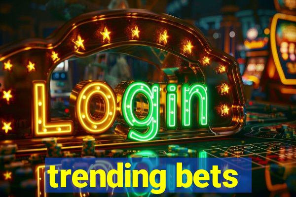 trending bets