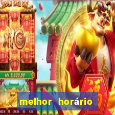 melhor horário para jogar fortune tiger a noite hoje