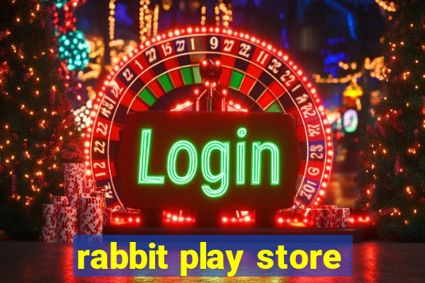 rabbit play store