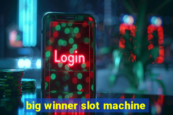 big winner slot machine