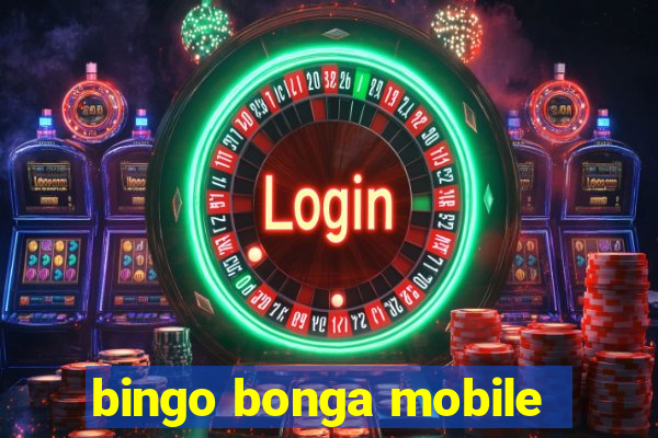 bingo bonga mobile