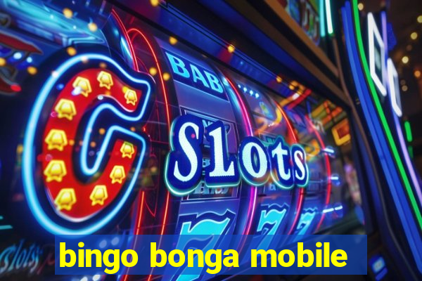 bingo bonga mobile