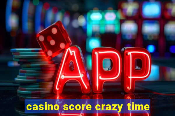 casino score crazy time