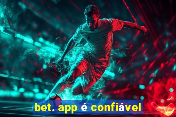 bet. app é confiável