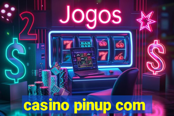 casino pinup com