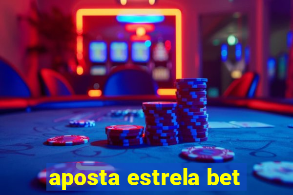 aposta estrela bet