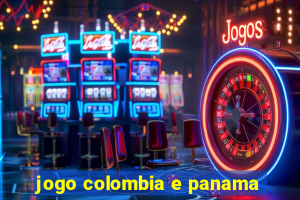 jogo colombia e panama