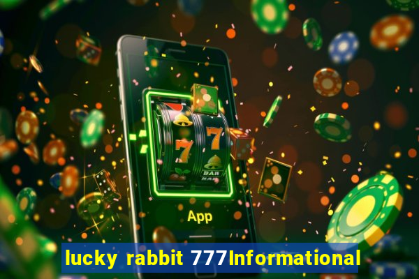 lucky rabbit 777Informational