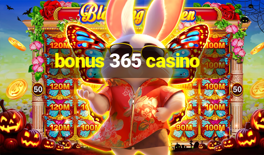 bonus 365 casino