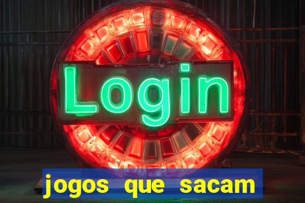 jogos que sacam dinheiro de verdade