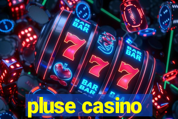 pluse casino