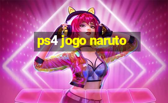 ps4 jogo naruto