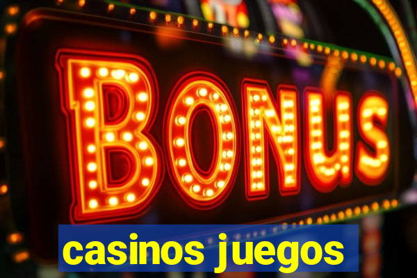 casinos juegos