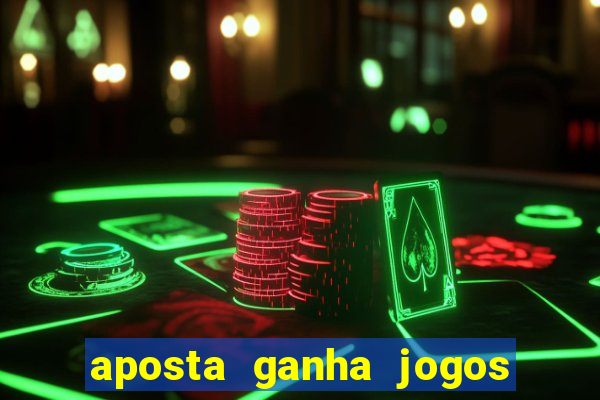 aposta ganha jogos de hoje