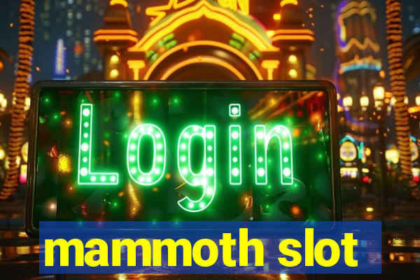 mammoth slot