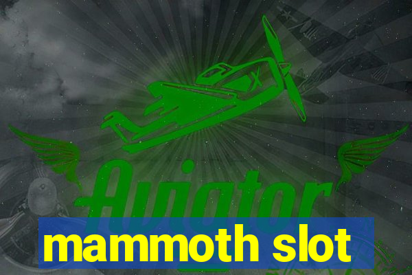 mammoth slot