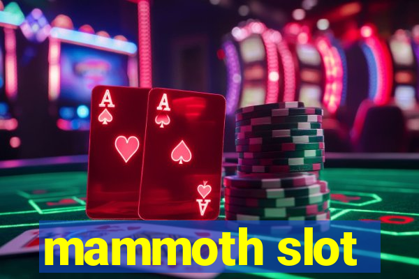 mammoth slot