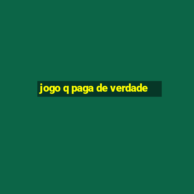 jogo q paga de verdade