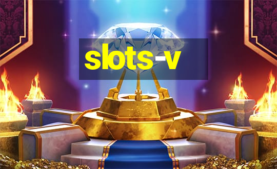 slots-v