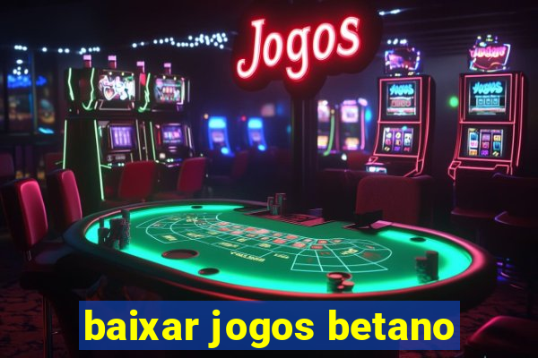 baixar jogos betano