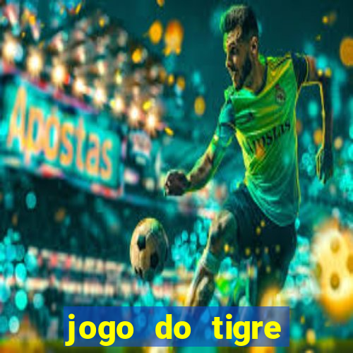 jogo do tigre oficial baixar