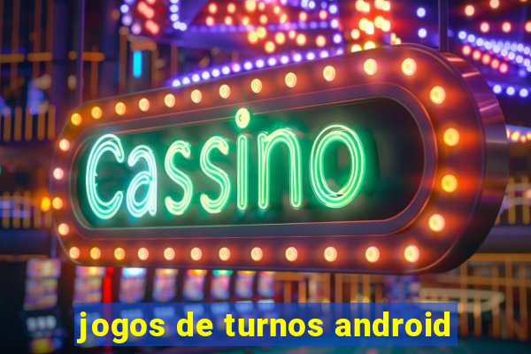 jogos de turnos android