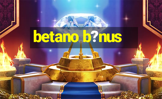 betano b?nus