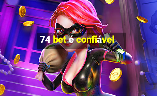 74 bet é confiável