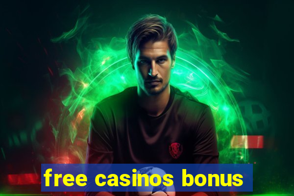 free casinos bonus