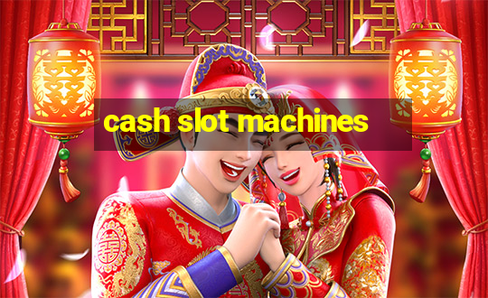 cash slot machines