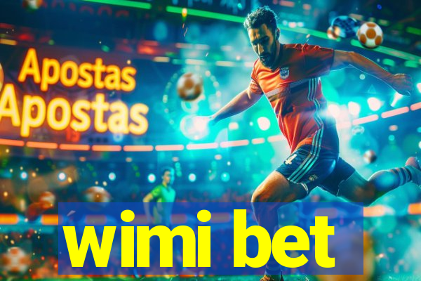 wimi bet