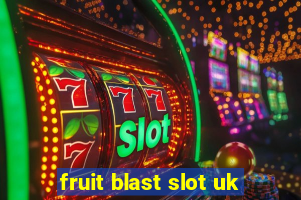 fruit blast slot uk