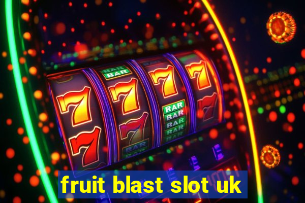 fruit blast slot uk