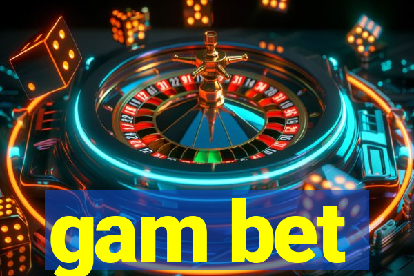 gam bet