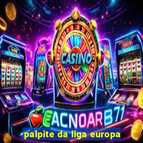 palpite da liga europa