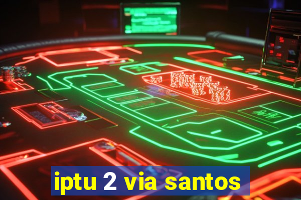 iptu 2 via santos