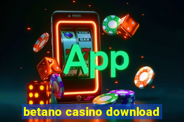 betano casino download