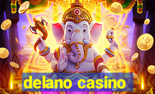 delano casino