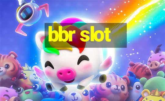 bbr slot