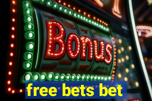 free bets bet