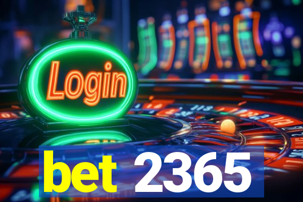 bet 2365