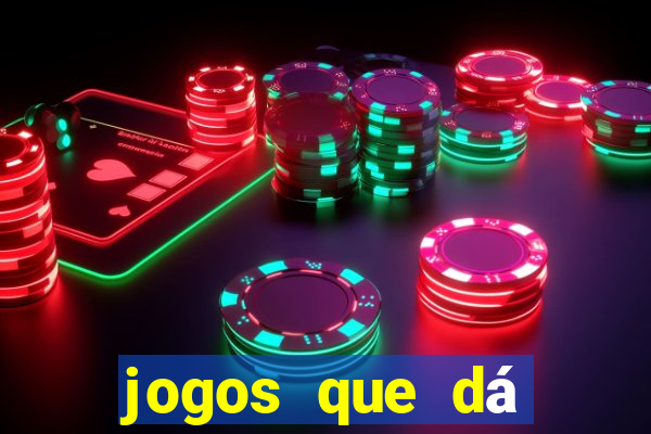 jogos que dá dinheiro sem precisar depositar