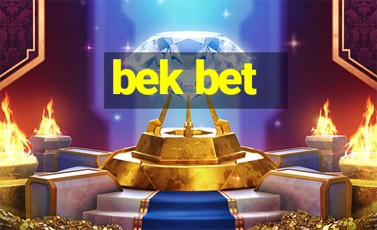 bek bet