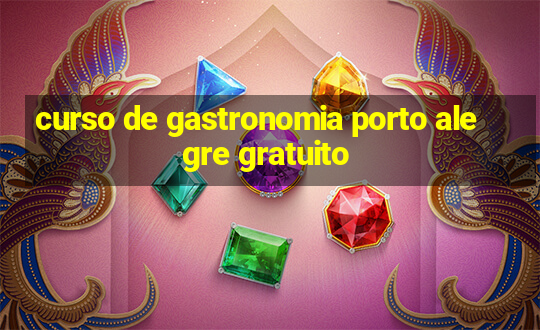 curso de gastronomia porto alegre gratuito