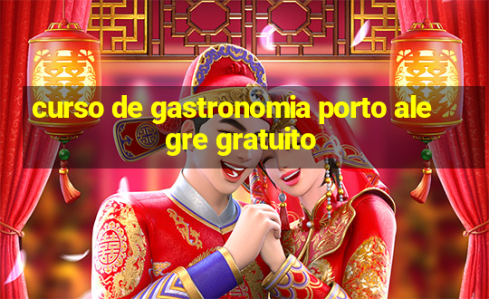 curso de gastronomia porto alegre gratuito