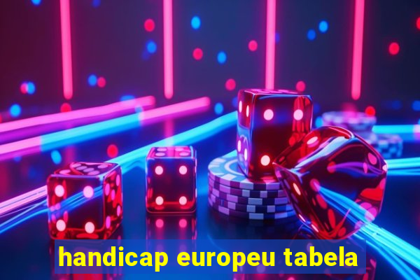 handicap europeu tabela