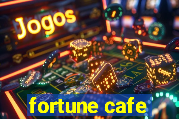 fortune cafe