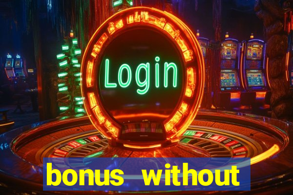 bonus without deposit betting